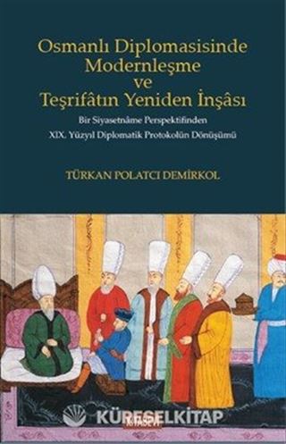 Osmanlı Diplomasisinde Modernleşme ve Teşrifatın Yeniden İnşası
