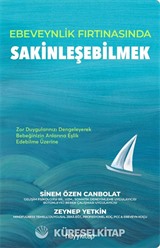 Ebeveynlik Fırtınasında Sakinleşebilmek