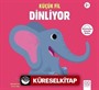 Küçük Fil Dinliyor