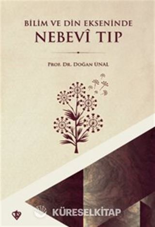 Bilim ve Din Ekseninde Nebevi Tıp