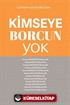 Kimseye Borcun Yok