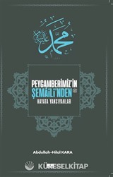 Peygamberimiz'in Şemaili'nden Hayata Yansıyanlar