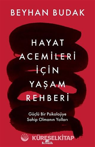 Hayat Acemileri İçin Yaşam Rehberi