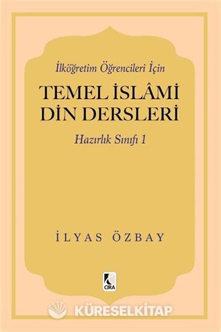 İlköğretim Öğrencileri İçin Temel İslami Din Dersleri Hazırlık Sınıfı 1