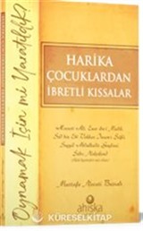 Harika Çocuklardan İbretli Kıssalar