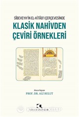 Sîbeveyh'in el-Kitab'ı Çerçevesinde Klasik Nahivden Çeviri Örnekleri
