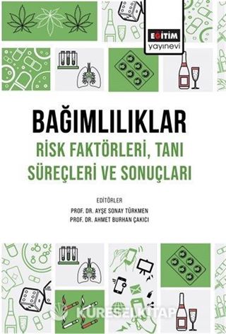 Bağımlılıklar Risk Faktörleri Tanı Süreçleri ve Sonuçları