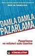 Damla Damla Pazarlama / Pazarlama ve Müşteri Aşkı Üzerine