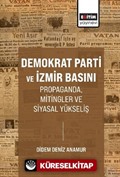 Demokrat Parti ve İzmir Basını Propaganda, Mitingler ve Siyasal Yükseliş