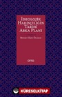 İdeolojik Hadisçiliğin Tarihi Arka Planı