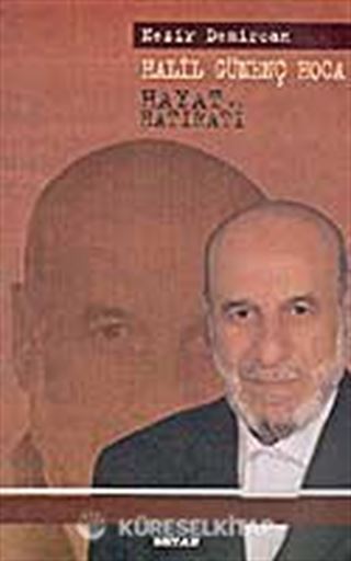 Halil Günenç Hoca Hayat ve Hatıratı