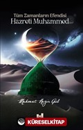 Tüm Zamanların Efendisi Hazreti Muhammed (Sav)