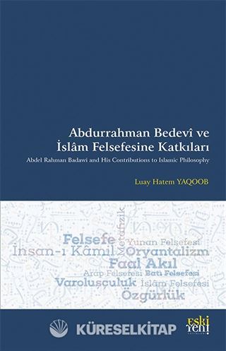 Abdurrahman Bedevî ve İslam Felsefesine Katkıları