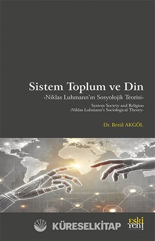 Sistem Toplum ve Din Niklas Luhmann'ın Sosyolojik Teorisi