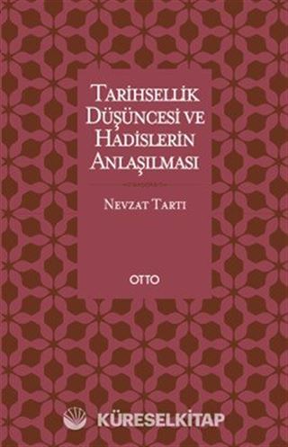 Tarihsellik Düşüncesi ve Hadislerin Anlaşılması
