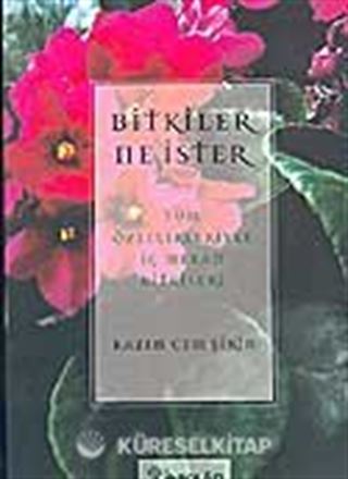 Bitkiler Ne İster / Tüm Özellikleriyle İç Mekan Bitkileri