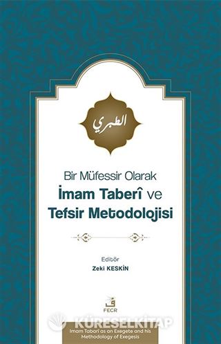 Bir Müfessir Olarak İmam Taberî ve Tefsir Metodolojisi