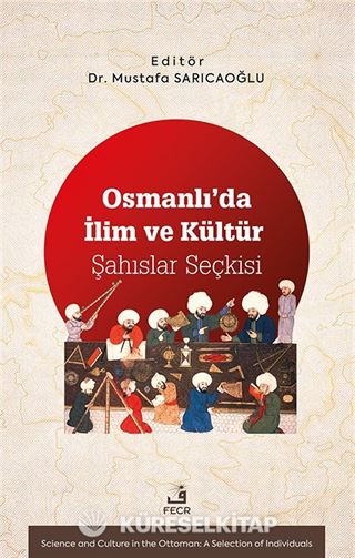 Osmanlı'da İlim ve Kültür Şahıslar Seçkisi