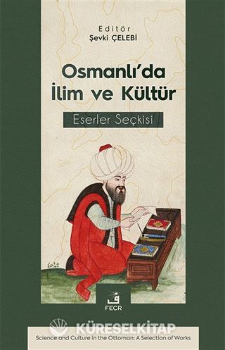 Osmanlı'da İlim ve Kültür Eserler Seçkisi