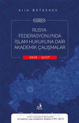 Rusya Federasyonu'nda İslam Hukukuna Dair Akademik Çalışmalar (1991-2017).