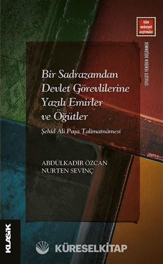 Bir Sadrazamdan Devlet Görevlilerine Yazılı Emirler ve Öğütler