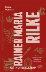 Bütün Öyküleri / Rainer Maria Rilke