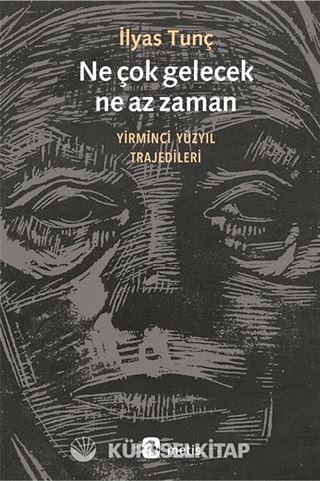 Ne Çok Gelecek, Ne Az Zaman