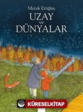 Merak Ettiğim Uzay ve Dünyalar