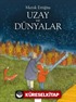 Merak Ettiğim Uzay ve Dünyalar