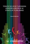 Türkiye'de Spor Turizminin Sürdürülebilirlik ve Stratejik Planlaması
