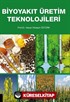 Biyoyakıt Üretim Teknolojileri