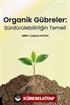 Organik Gübreler: Sürdürülebilirliğin Temeli