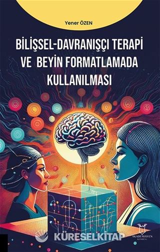 Bilişsel-Davranışçı Terapi ve Beyin Formatlamada Kullanılması