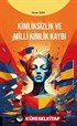 Kimliksizlik ve Milli Kimlik Kaybı