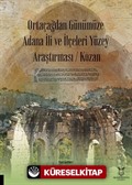 Ortaçağdan Günümüze Adana İli ve İlçeleri Yüzey Araştırması (Kozan)