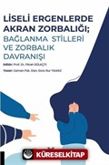 Liseli Ergenlerde Akran Zorbalığı: Bağlanma Stilleri ve Zorbalık Davranışı