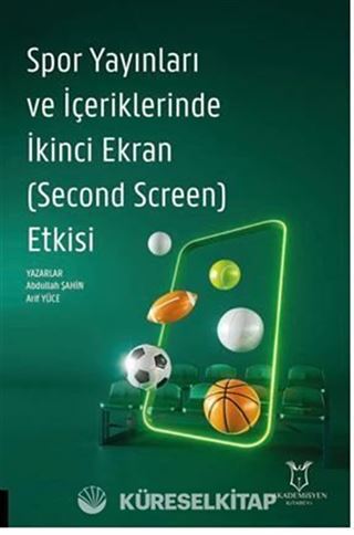 Spor Yayınları ve İçeriklerinde İkinci Ekran (Second Screen) Etkisi