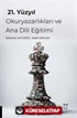21. Yüzyıl Okuryazarlıkları ve Ana Dili Eğitimi