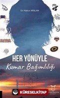 Her Yönüyle Kumar Bağımlılığı
