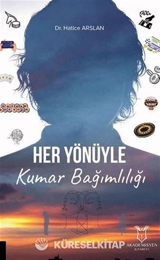 Her Yönüyle Kumar Bağımlılığı
