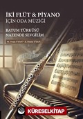 İki Flüt & Piyano için Oda Müziği: Batum Türküsü/Nazende Sevgilim