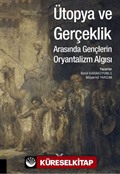 Ütopya ve Gerçeklik Arasında Gençlerin Oryantalizm Algısı