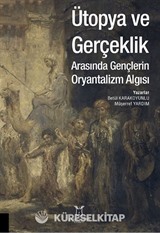 Ütopya ve Gerçeklik Arasında Gençlerin Oryantalizm Algısı