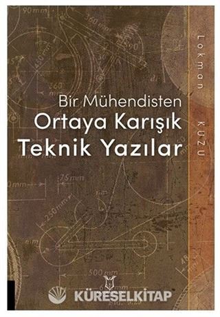 Bir Mühendisten Ortaya Karışık Teknik Yazılar