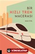 Bir Hızlı Tren Macerası