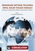 Ekonomik Büyüme Yolunda Orta Gelir Tuzağı Kıskacı: Türkiye ile Seçilmiş Ülkeler Üzerine Bir Analiz