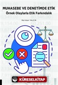 Muhasebe ve Denetimde Etik Örnek Olaylarla Etik Farkındalık