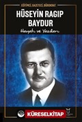 Eğitimci, Gazeteci, Bürokrat Hüseyin Ragıp Baydur Hayatı ve Yazıları