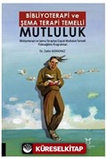 Bibliyoterapi ve Şema Terapi Temelli Mutluluk