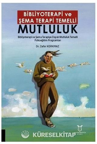 Bibliyoterapi ve Şema Terapi Temelli Mutluluk